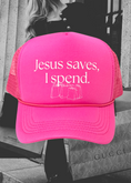 Load image into Gallery viewer, Jesus Saves, I Spend Trucker Hat