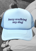 Load image into Gallery viewer, Busy Walking My Dog Trucker Hat