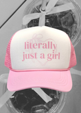 Load image into Gallery viewer, Literally Just a Girl Trucker Hat