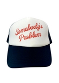 Load image into Gallery viewer, Somebody's Problem Trucker Hat