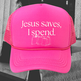 Jesus Saves, I Spend Trucker Hat