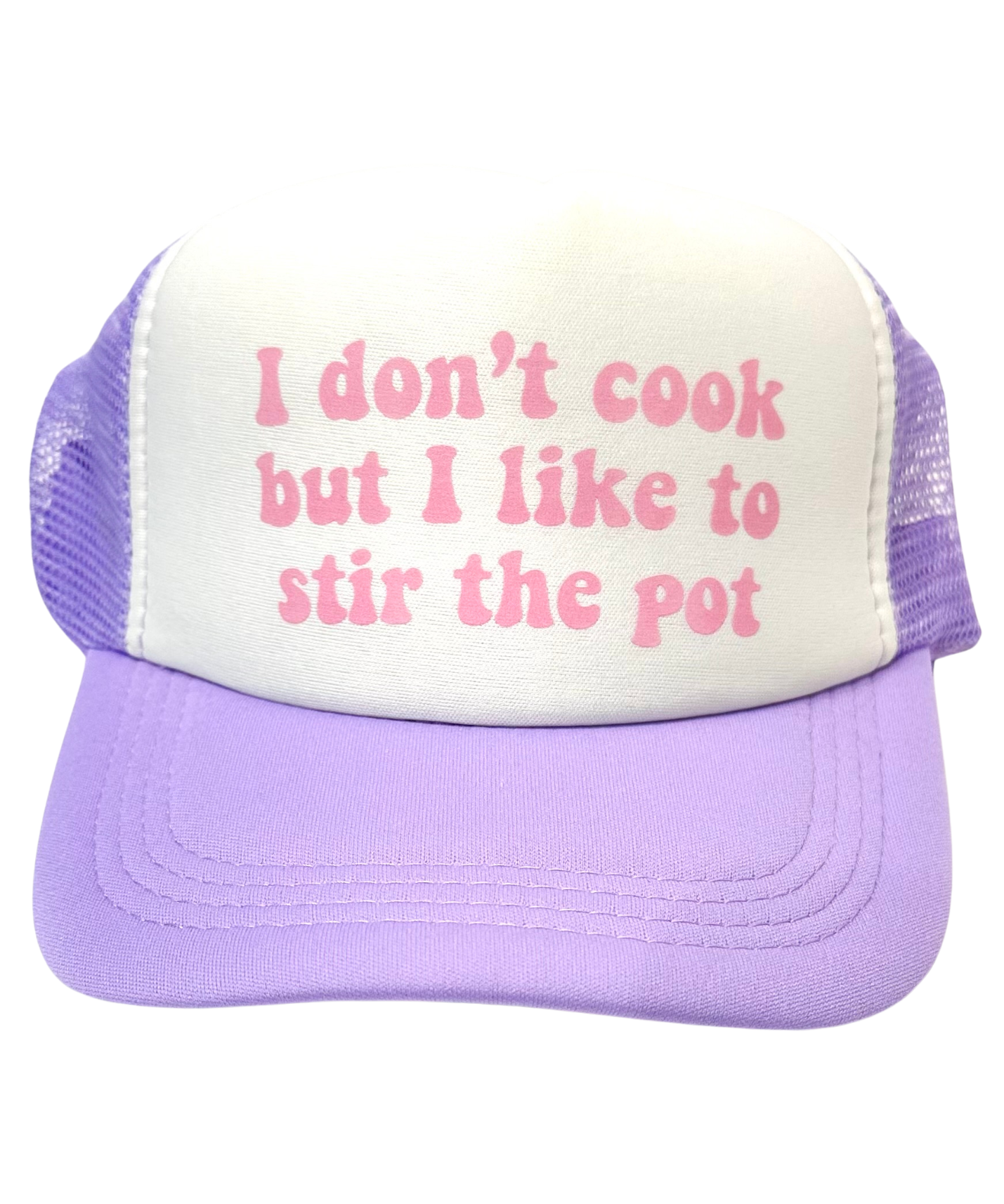 I Don't Cook, But I Like to Stir the Pot Trucker Hat