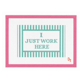I Just Work Here Needlepoint Canvas