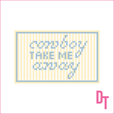 Cowboy Take Me Away Needlepoint Canvas