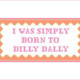 I Was Simply Born to Dilly Dally Needlepoint Canvas