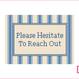 Please Hesitate to Reach Out Needlepoint Canvas
