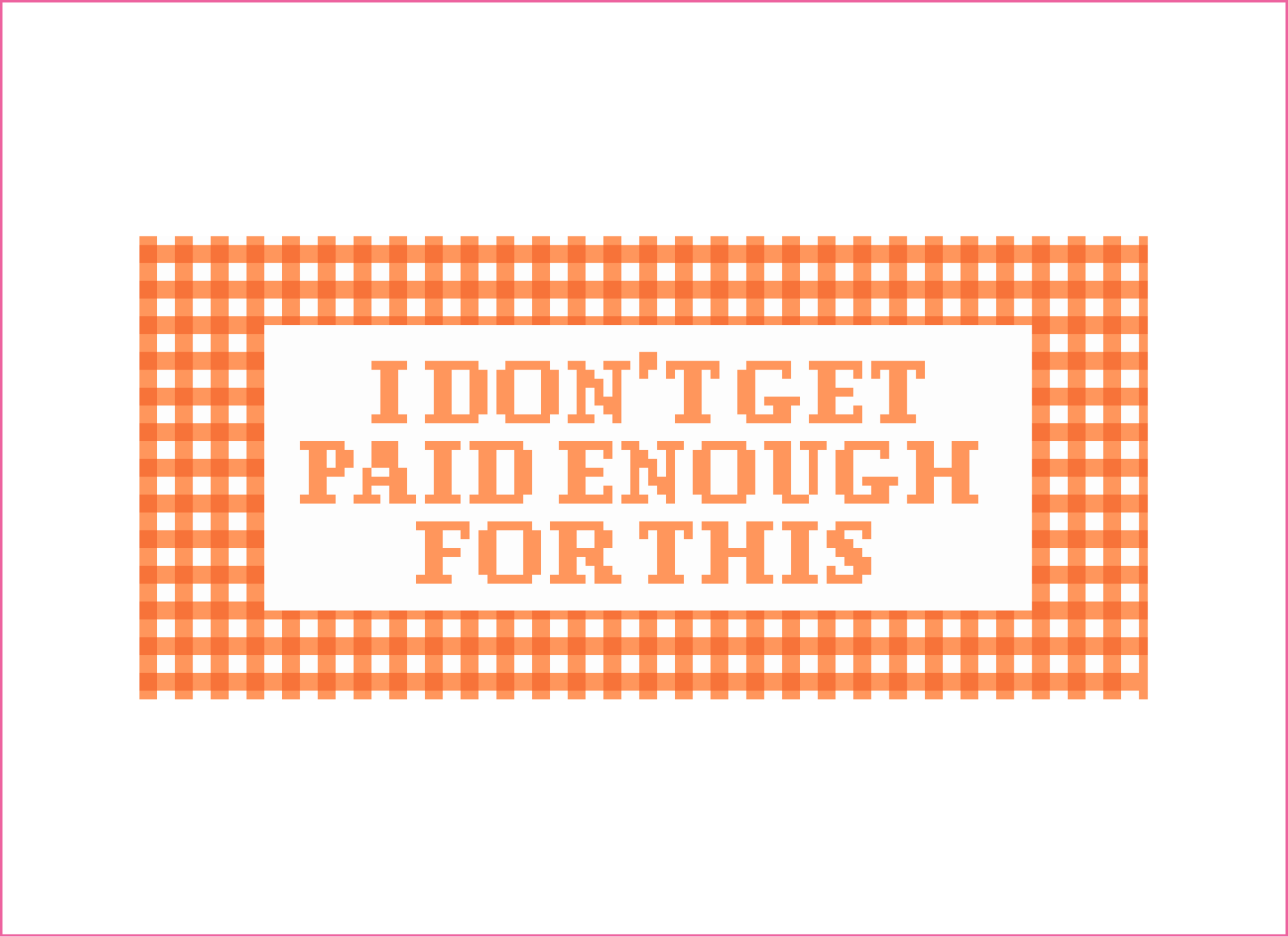 I Don't Get Paid Enough For This Needlepoint Canvas