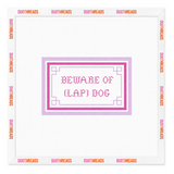 Beware of (Lap) Dog Needlepoint Canvas