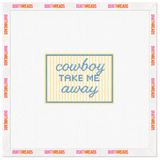 Cowboy Take Me Away Needlepoint Canvas