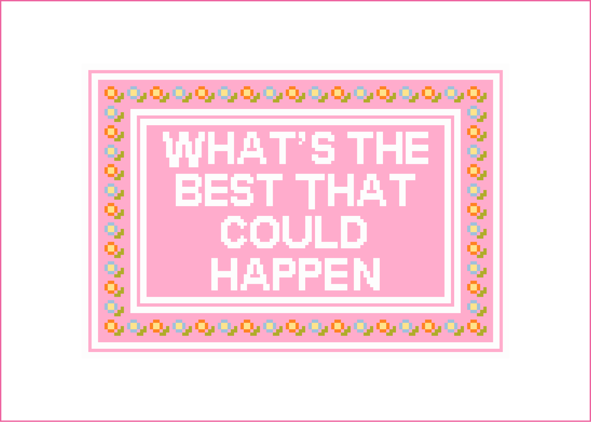What's The Best That Could Happen Needlepoint Canvas