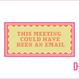 This Meeting Could Have Been an Email Needlepoint Canvas