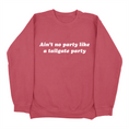 Load image into Gallery viewer, Ain't No Party Like A Tailgate Party Sweatshirt (Pack of 6)
