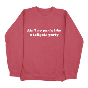 Ain't No Party Like A Tailgate Party Sweatshirt (Pack of 6)