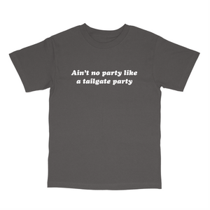 Ain't No Party Like A Tailgate Party Tee (Pack of 6)