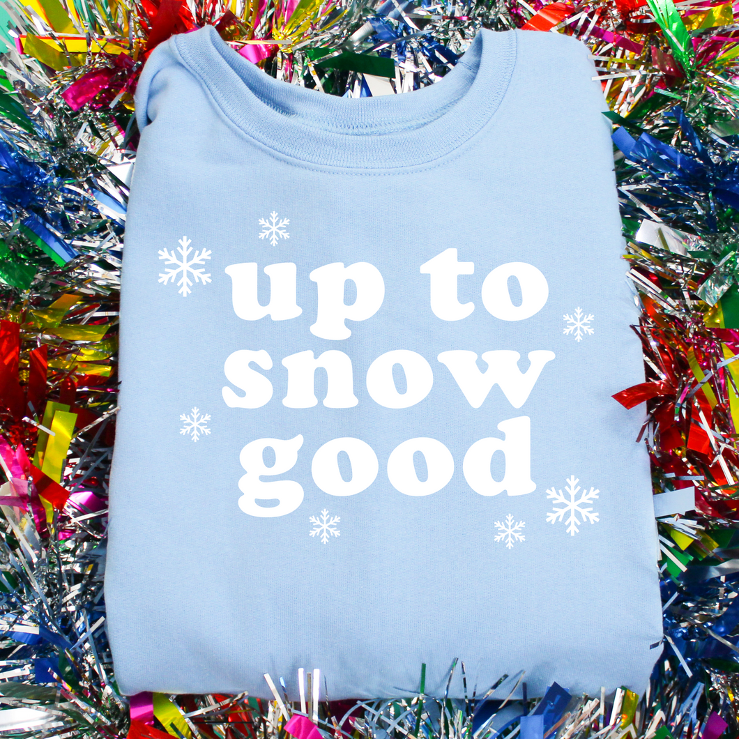 Up to Snow Good Sweatshirt (Pack of 6)